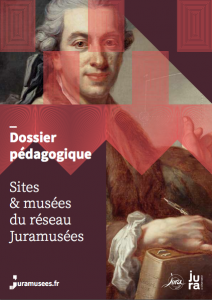 Dossier pédagogique des sites et musées du réseau Juramusées