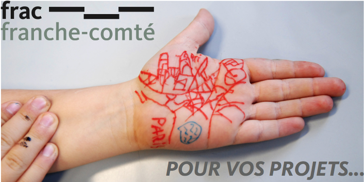FRAC Franche-Comté : Pour vos projets