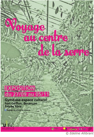 Exposition “Voyage au centre de la serre” – du 27 septembre au 5 novembre – Fort Griffon – Besançon
