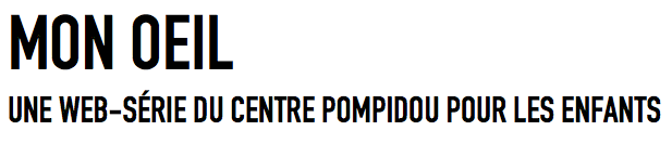 “Mon oeil” : une web-série du centre Pompidou pour les enfants