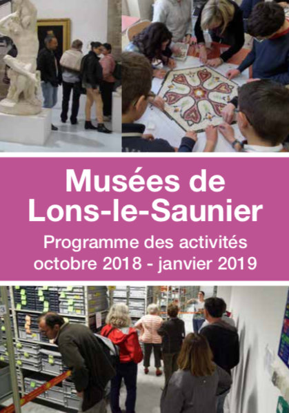 Musées de Lons le Saunier – Programme des activités octobre 2018 – janvier 2019